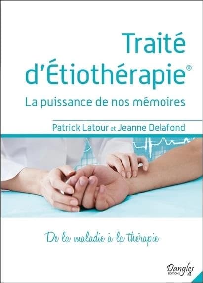 Traité d'étiothérapie : la puissance de nos mémoires