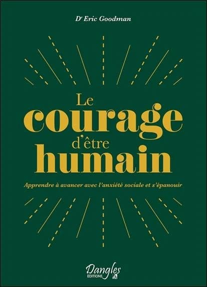 Le courage d'être humain : apprendre à avancer avec l'anxiété sociale et s'épanouir