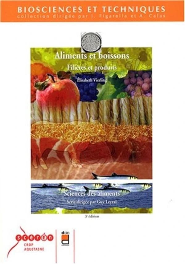 Aliments et boissons : filières et produits (3e éd) Élisabeth Vierling,...