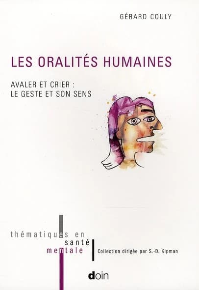 Oralités humaines : avaler et crier : le geste et son sens