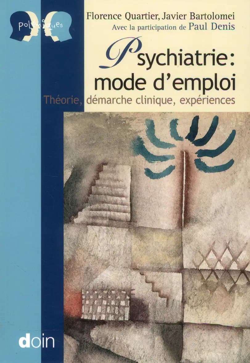 Psychiatrie : mode d'emploi : théorie, démarche clinique, expériences