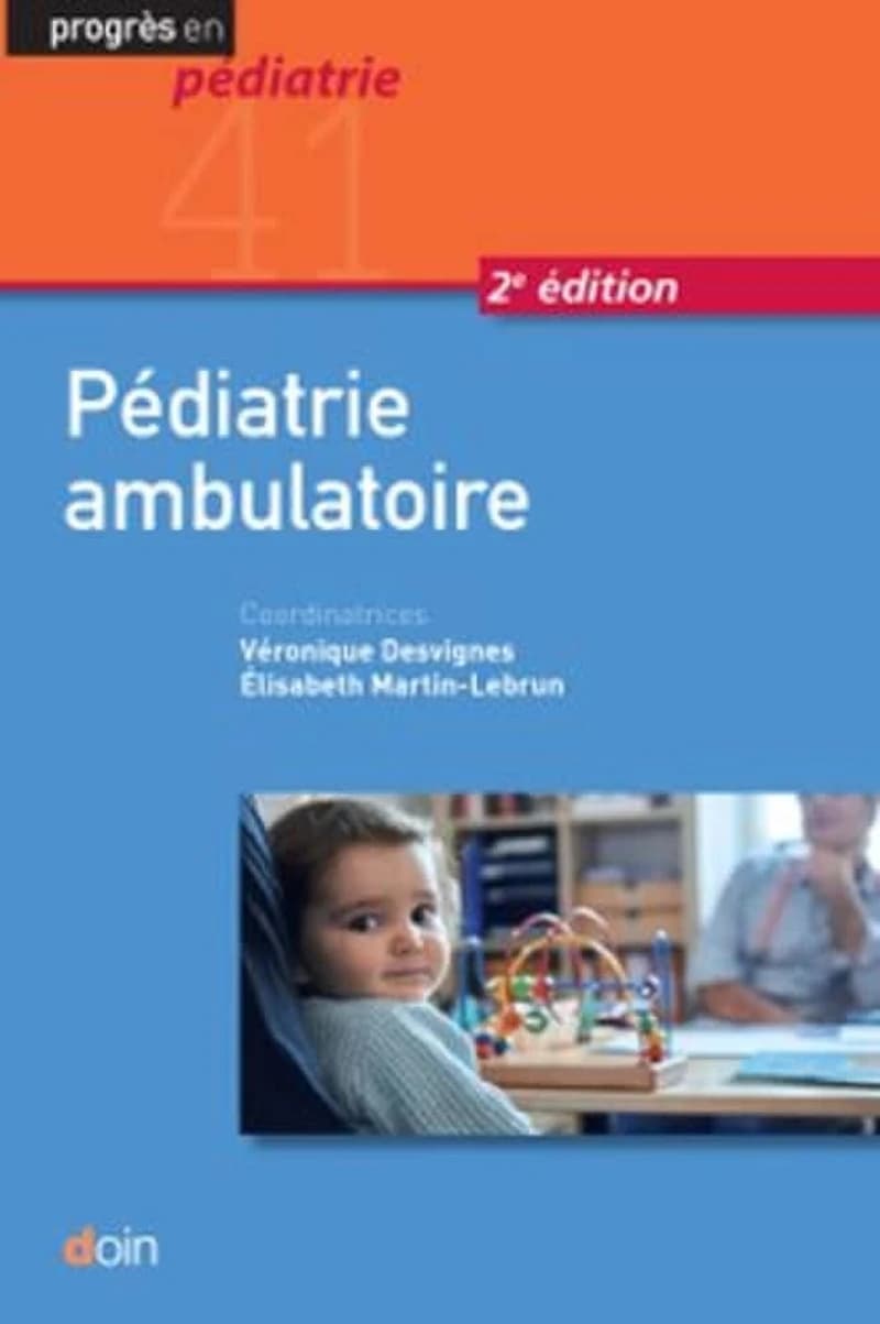Pédiatrie ambulatoire (2e éd.) coordinatrices, Véronique Desvignes, Élisabeth Martin-Lebrun
