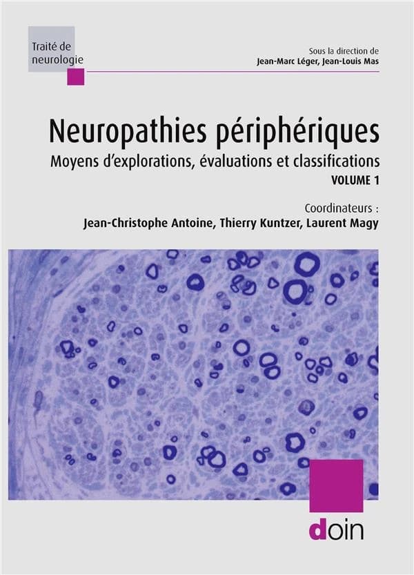 Neuropathies périphériques. Volume 1, Moyens d'explorations, évaluations et classifications