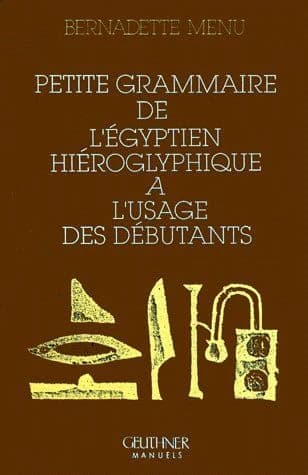 Petite grammaire de l'égyptien hiéroglyphique à l'usage des débutants