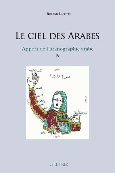 Le ciel des Arabes. [1], Apport de l'uranographie arabe