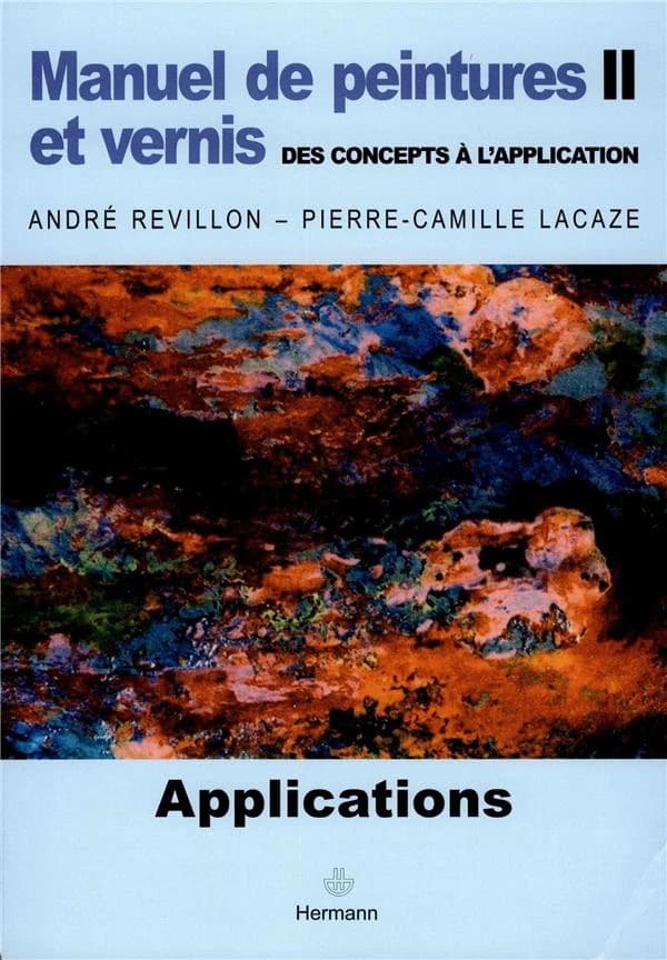 Manuel de peintures et vernis : des concepts à l'application. II, Applications
