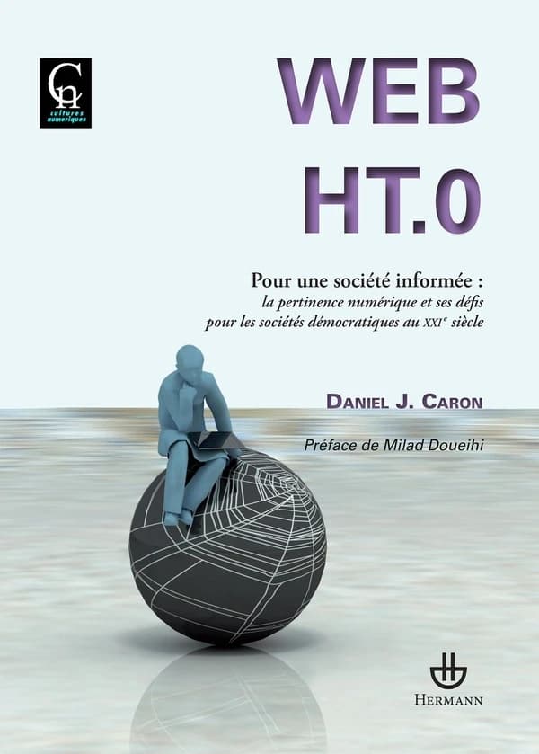 Web HT.0 : pour une société informée, la pertinence numérique et ses défis pour les sociétés démocratiques au XXIe siècle