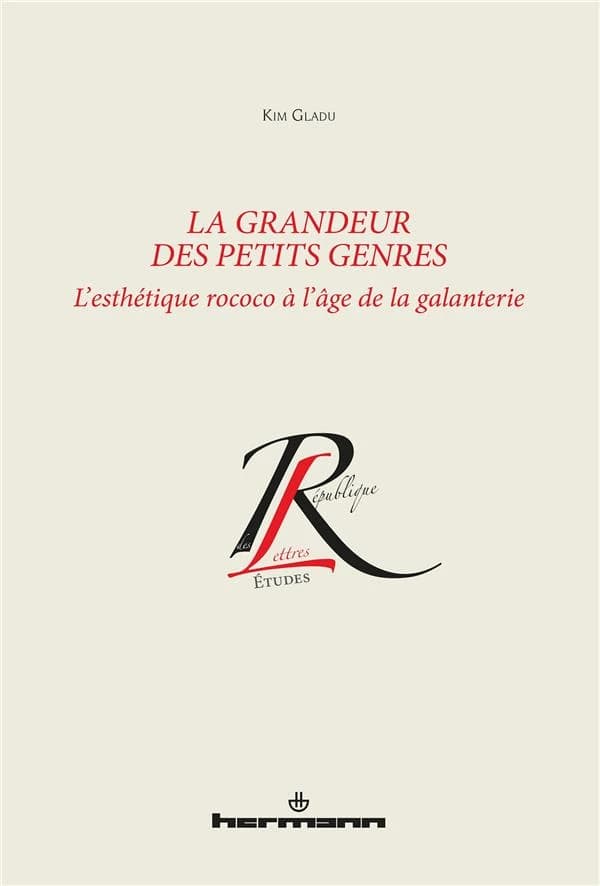 La grandeur des petits genres : l'esthétique rococo à l'âge de la galanterie