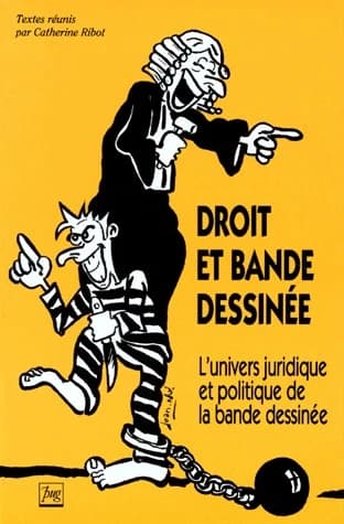 Droit et BD : l'univers juridique et politique de la bande dessinée : [actes de la journée d'étude, 5 décembre 1997, Grenoble]