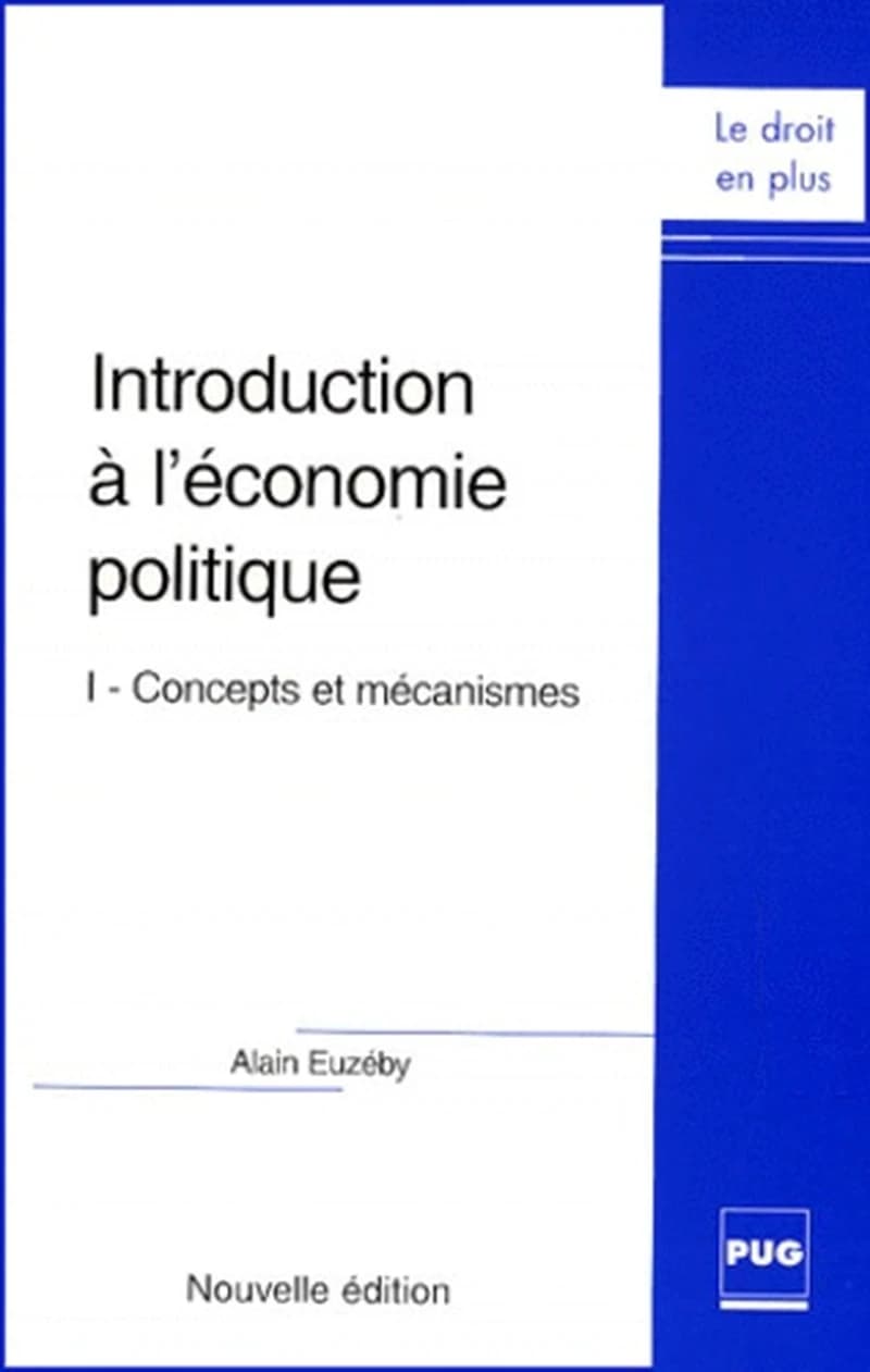 Introduction à l'économie politique. I, Concepts et mécanismes ([Nouv. éd.]) Alain Euzéby
