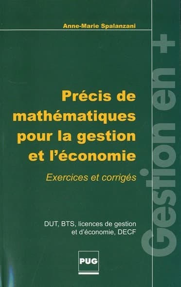 Précis de mathématiques pour la gestion et l'économie ([Nouv. éd.]) Anne-Marie Spalanzani