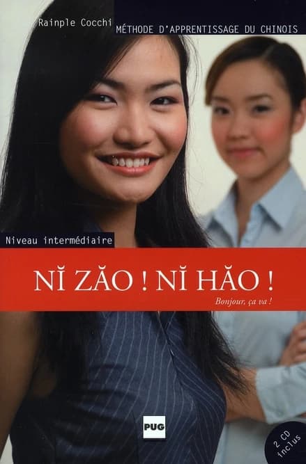 Ni zao ! Ni hao ! : méthode d'apprentissage du chinois : niveau intermédiaire