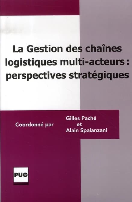 La gestion des chaînes logistiques multi-acteurs : perspectives stratégiques