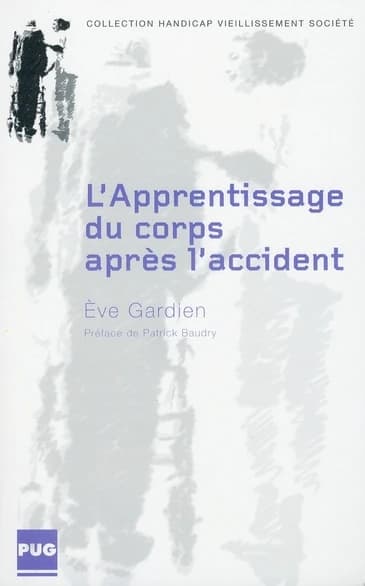 L'apprentissage du corps après l'accident : sociologie de la production du corps