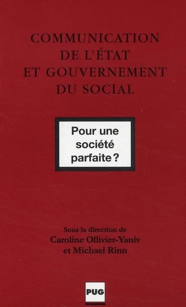 Communication de l'État et gouvernement du social : pour une société parfaite ?