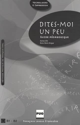 Dites moi un peu ; guide pédagogique