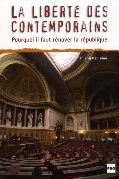 La Liberté des contemporains : Pourquoi il faut rénover la république
