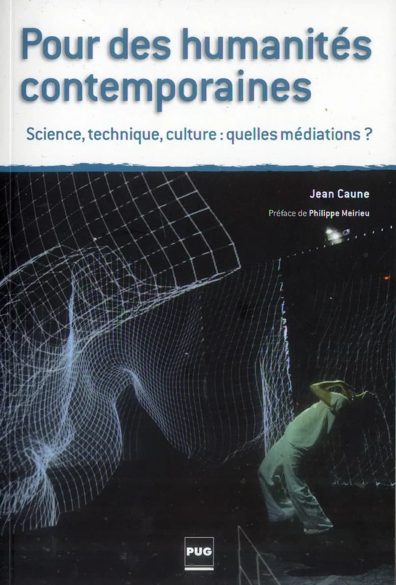 Pour des humanités contemporaines : science, technique, culture, quelles médiations ?