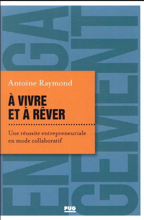 À vivre et à rêver : une réussite entrepreneuriale en mode collaboratif