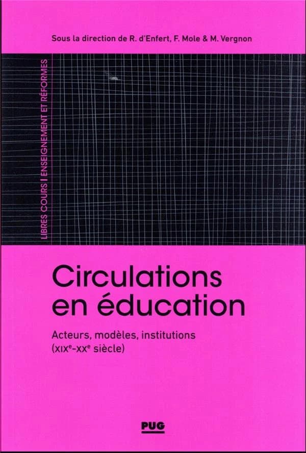 Circulations en éducation : acteurs, modèles, institutions, XIXe-XXe siècle