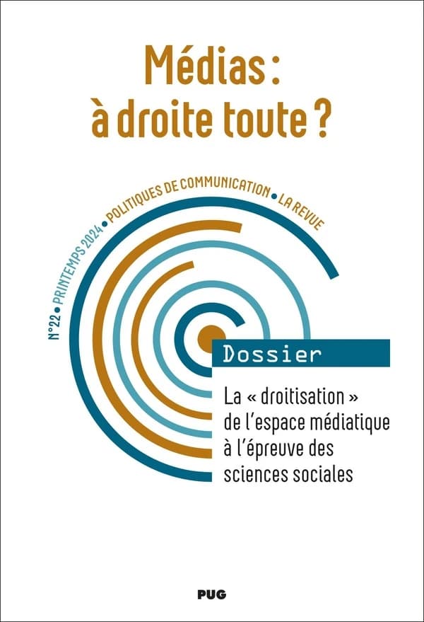 Politiques de communication n.22 : Médias : à droite toute ? La "droitisation" de l'espace médiatique à l'épreuve des sciences sociales