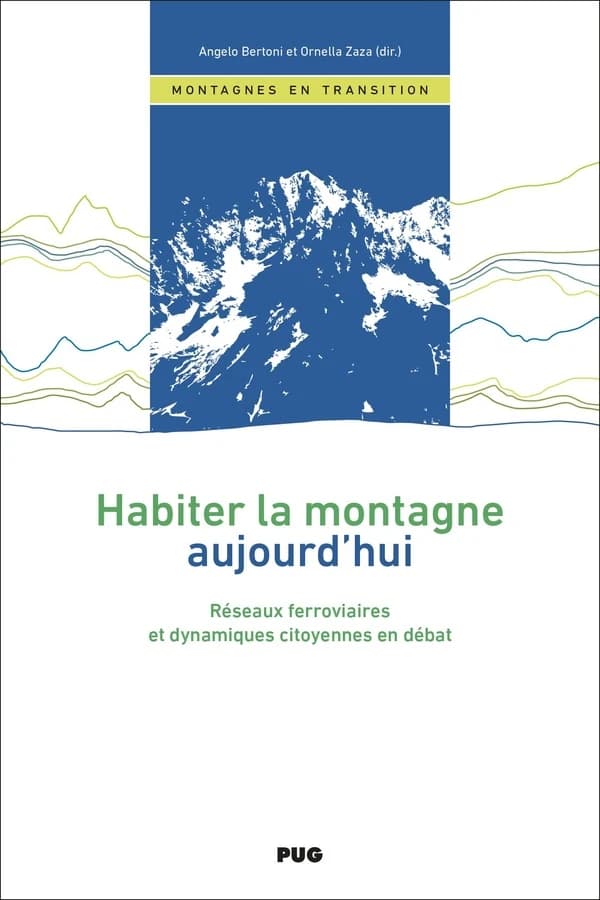 Habiter la montagne aujourd hui : réseaux ferroviaires et dynamiques citoyennes en débat