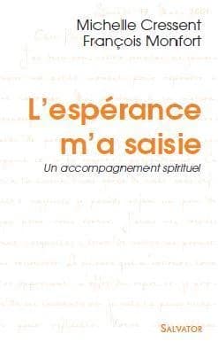 L'espérance m'a saisie : un accompagnement spirituel