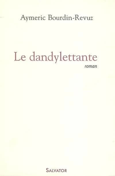 Le dandylettante : roman