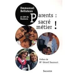 Parents : sacré métier !