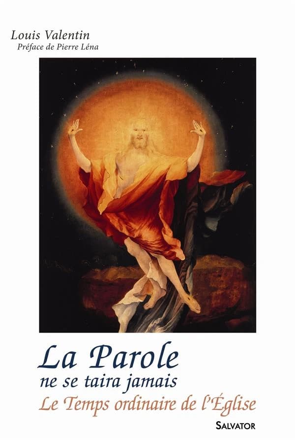 La parole ne se taira jamais : le temps ordinaire de l'Église : années A, B, C