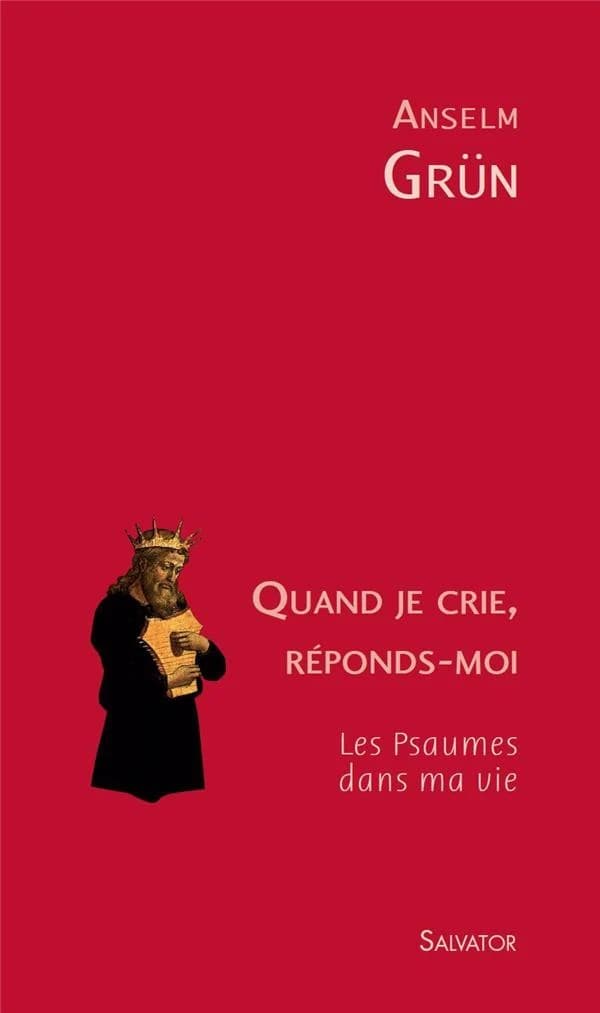"Quand je crie, réponds-moi" : les psaumes dans ma vie