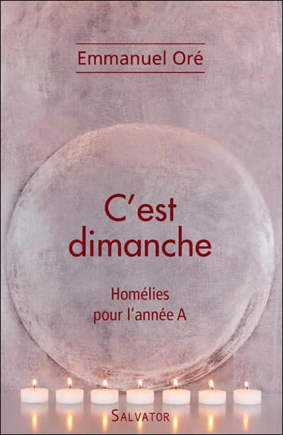C'est dimanche : homélies pour l'année A