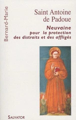 Saint Antoine de Padoue : neuvaine pour la protection des distraits et des affligés