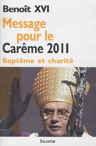 Message pour le carême 2011 : baptême et charité