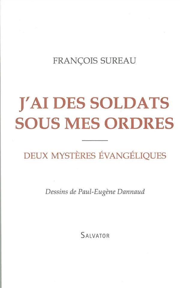 J'ai des soldats sous mes ordres : deux mystères évangéliques