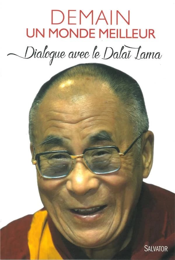 Demain un monde meilleur : dialogue avec le dalaï lama