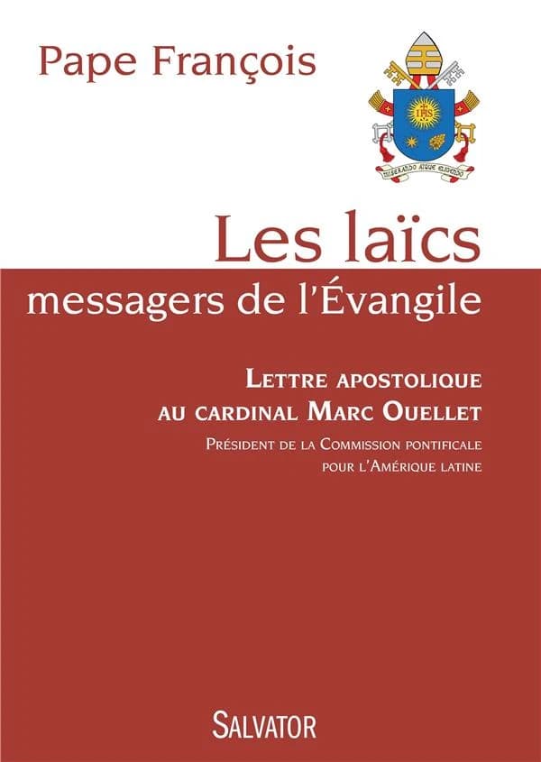 Les laïcs, messagers de l'Évangile : lettre apostolique au cardinal Marc Ouellet, président de la Commission pontificale pour l'Amérique latine