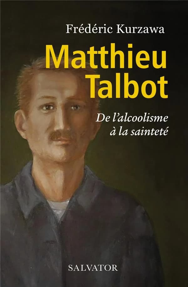 Matthieu Talbot : de l'alcoolisme à la sainteté