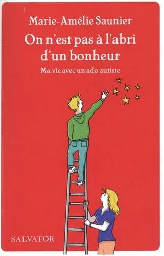 On n'est pas à l'abri d'un bonheur : ma vie avec un ado autiste