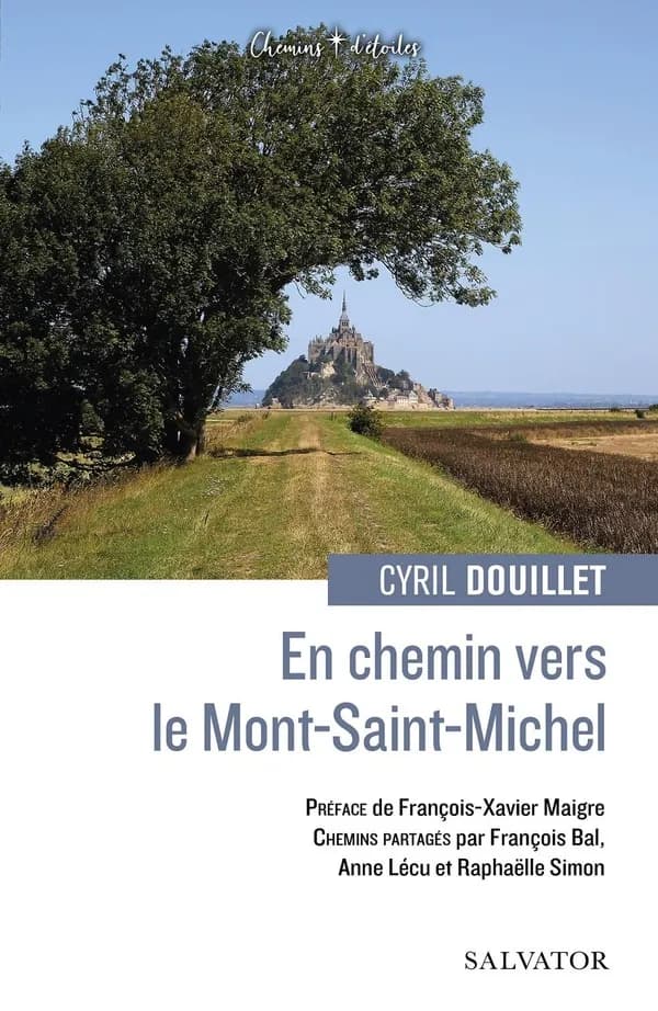 En chemin vers le Mont-Saint-Michel : chemins partagés avec François Bal, Anne Lécu et Raphaëlle Simon