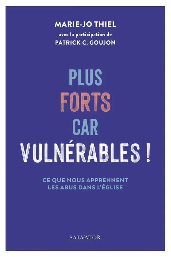 Plus forts, car vulnérables ! : ce que nous apprennent les abus dans l'Église