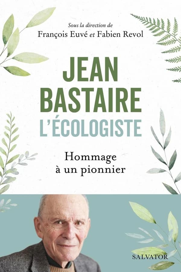Jean Bastaire l'écologiste : hommage à un pionnier