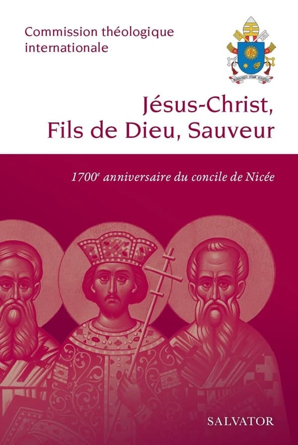 Jésus-Christ, Fils de Dieu, Sauveur : 1700e anniversaire du concile de Nicée, 325-2025
