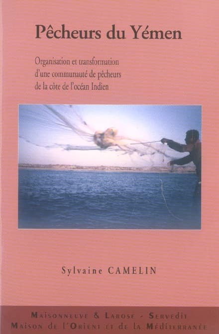 Pêcheurs du Yémen : organisation et transformation d'une communauté de pecheurs de la cote de l'océan indien
