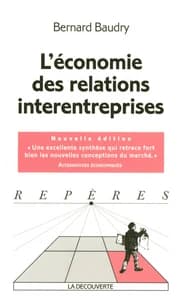 L'économie des relations interentreprises ([Nouv. éd.]) Bernard Baudry