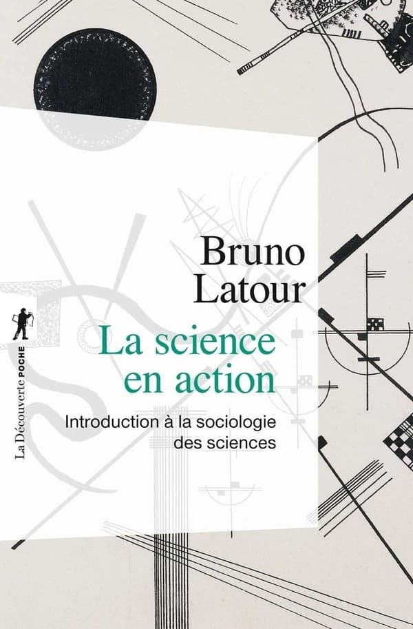 La science en action : introduction à la sociologie des sciences ([Nouvelle éd.]) Bruno Latour ; traduit de l'anglais par Michel Biezunski