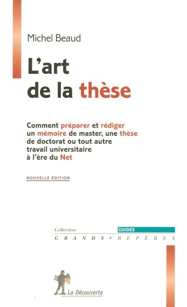 L'art de la thèse : comment préparer et rédiger un mémoire de master, une thèse de doctorat ou tout autre travail universitaire à l'ère du net (Éd. révisée, mise à jour et élargie) Michel Beaud ; en collaboration avec Magali Gravier,... et Alain de Tolédo