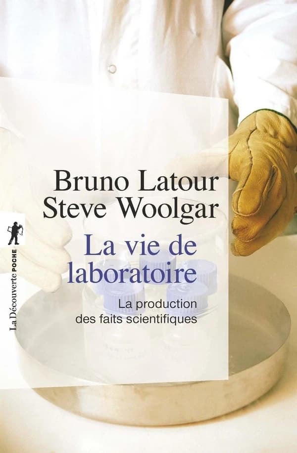La vie de laboratoire : La production des faits scientifiques