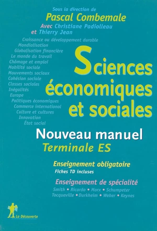 Sciences économiques et sociales : nouveau manuel : terminale ES (4e éd.) sous la direction de Pascal Combemale,... ; avec Thierry Jean,... et Christiane Padiolleau,... et Romain Gény,... [et al.]