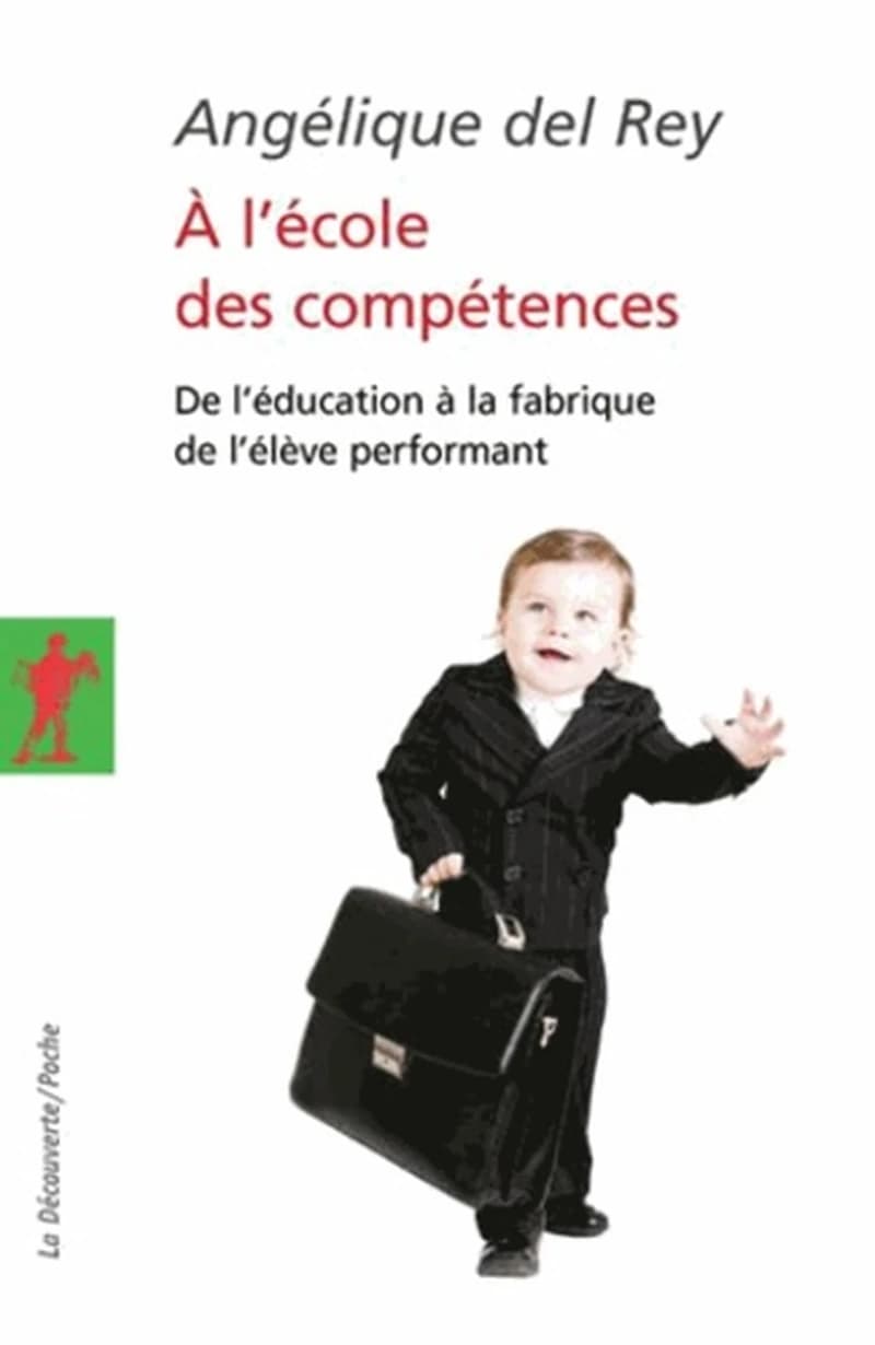 À l'école des compétences : de l'éducation à la fabrique de l'élève performant